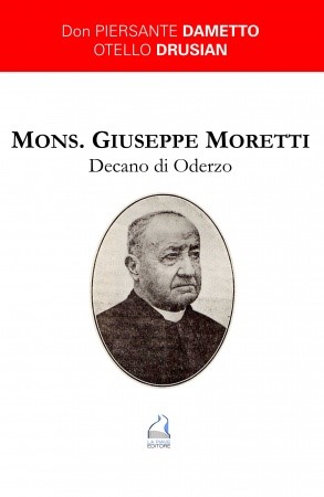 MONS. GIUSEPPE MORETTI DECANO DI ODERZO 